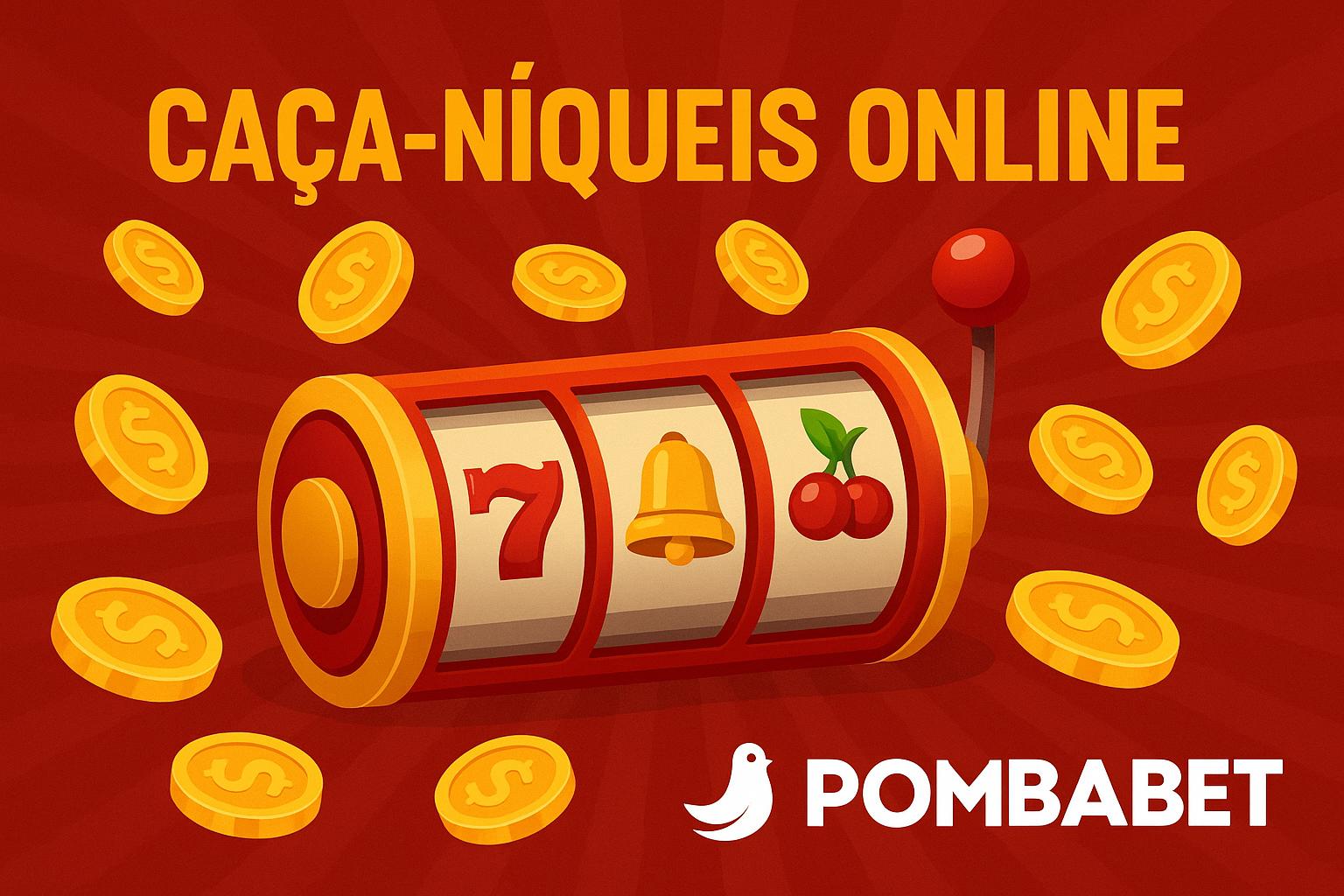 Explore o mundo das slot machines no POMBABET Casino
